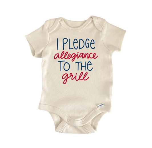 I Pledge Allegiance To The Grill America Patriotic -  Baby Boy Girl